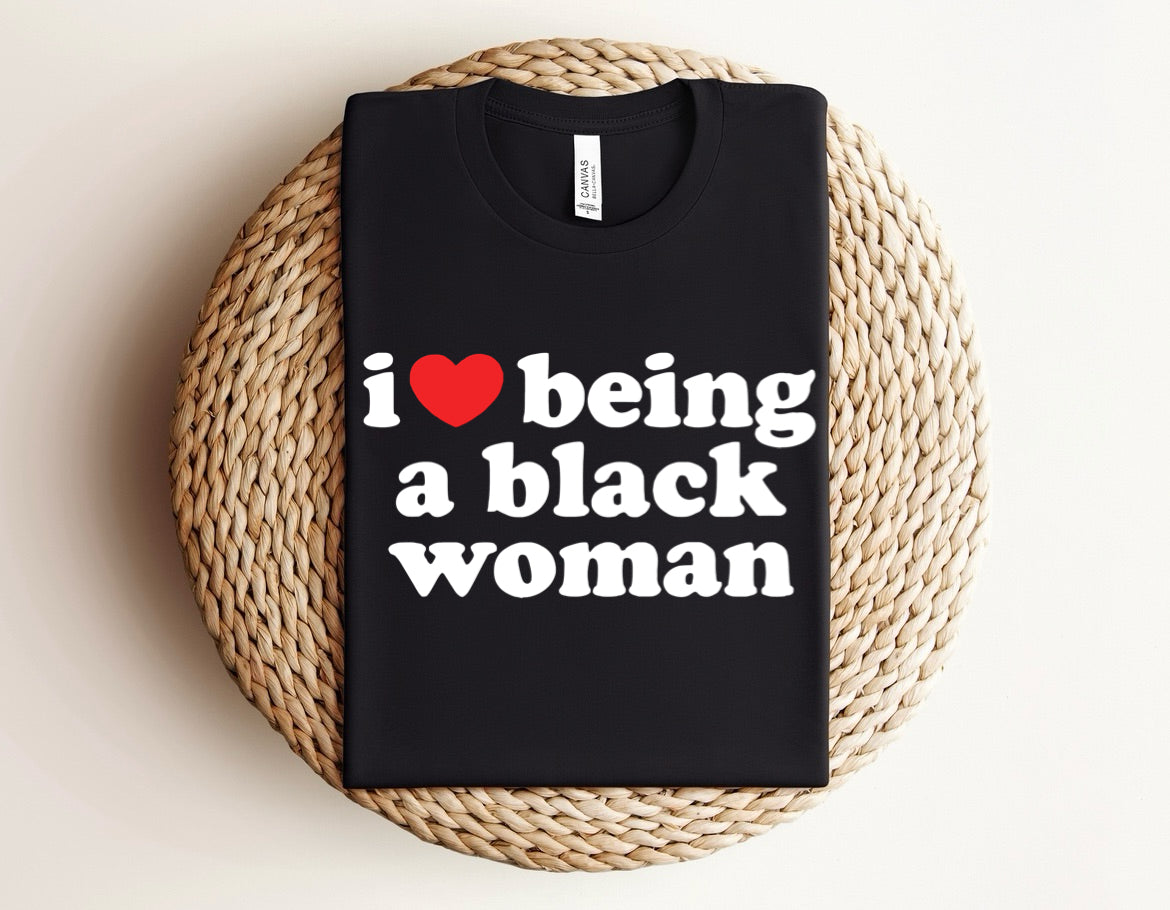I love being a Black woman short sleeve pre order