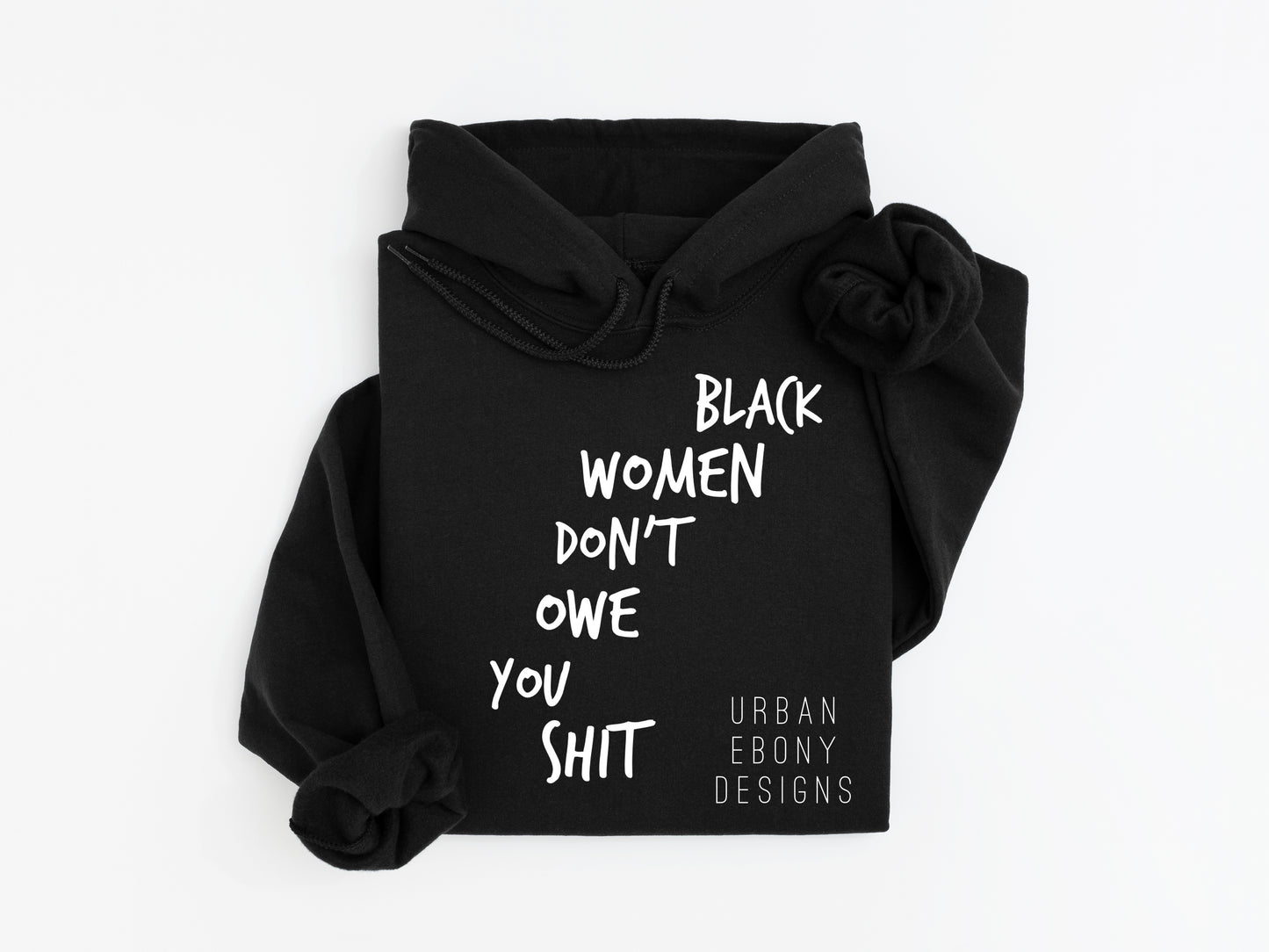 Black women don’t owe you shit hoodie