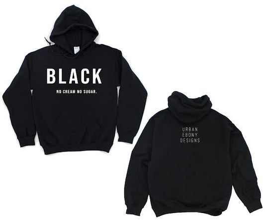 Black No Cream No Sugar HOODIE