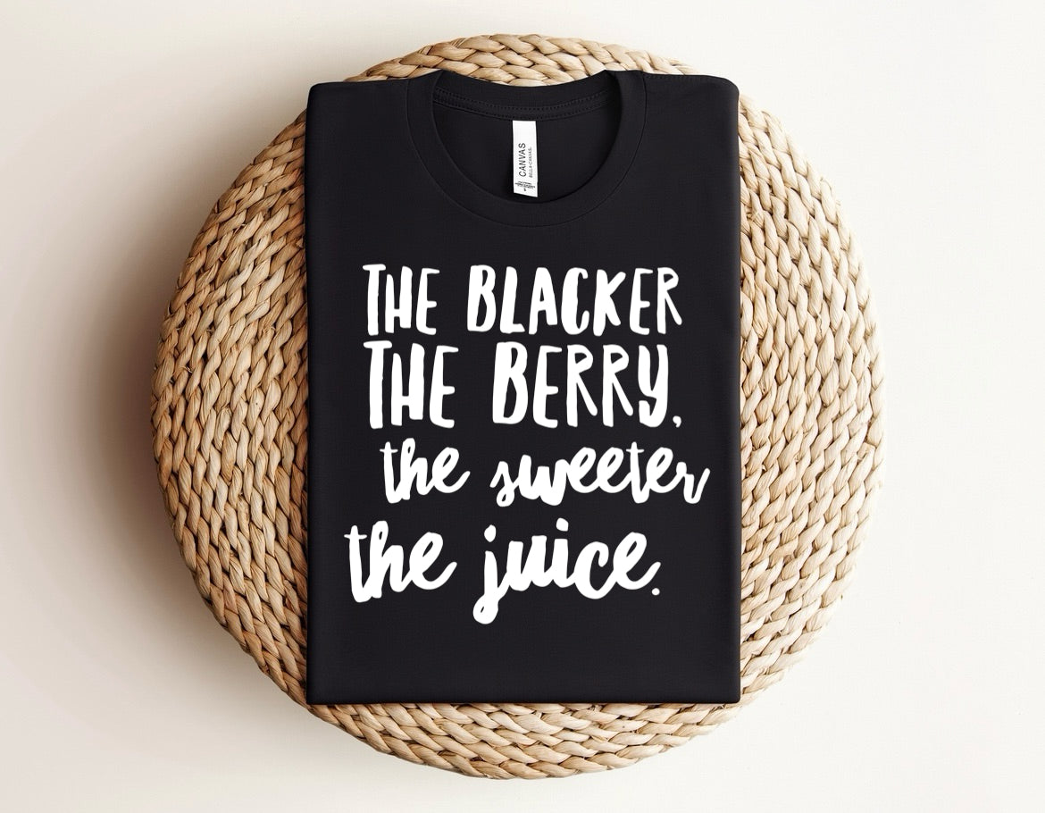 The Blacker The Berry T-shirt